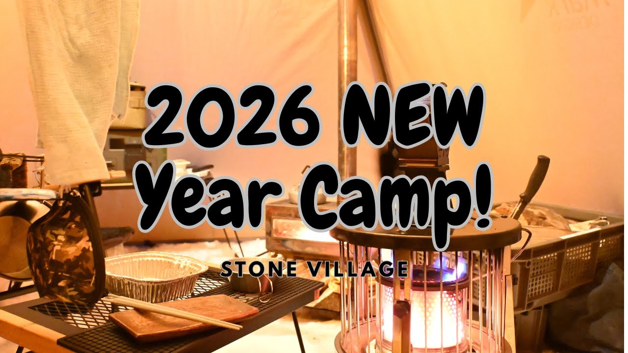 4K【STONE VILLAGE】2026 NEW Year Camp!!