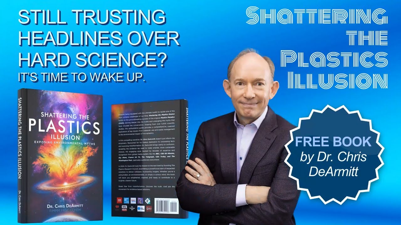 Shattering the Plastics Illusion &ndash; Exposing Environmental Myths | Free Book by Dr. Chris DeArmitt