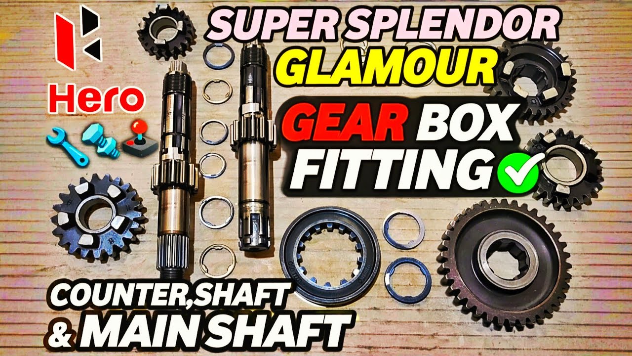 Hero Glamour Gear Box Fitting 🔧 | Counter Shaft & Main Shaft Full Process Aur Super Splendor