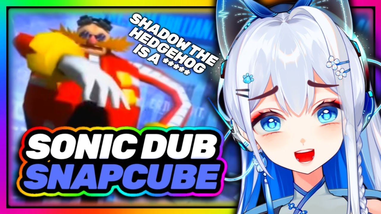 I BLINDLY WATCHED SNAPCUBE'S SONIC DUB