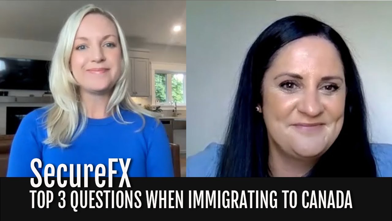 SecureFX - TOP 3 questions when immigrating to Canada