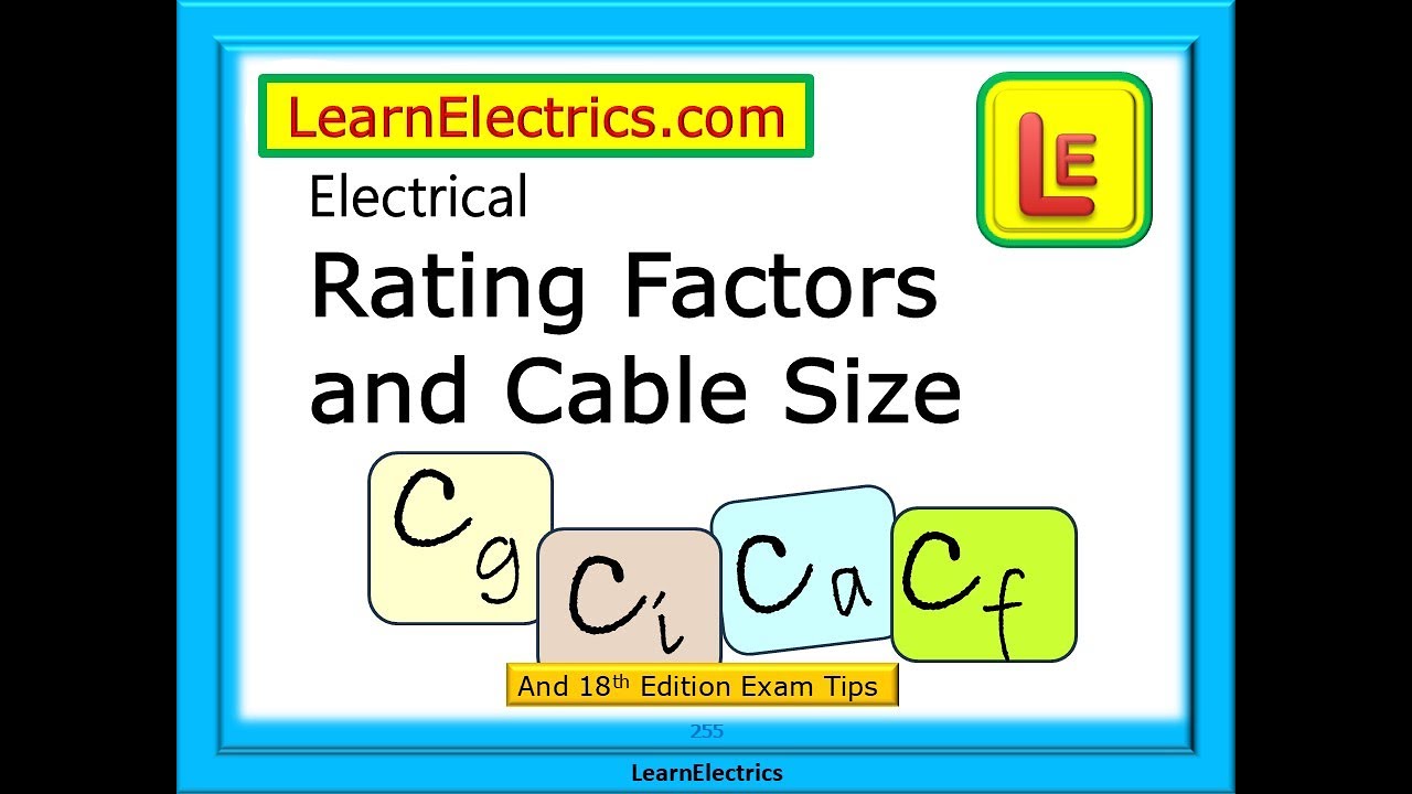 RATING FACTORS AND CABLE SIZES FOR ELECTRICAL CIRCUITS – HOW TO USE THE FACTORS – 18TH EDITION TIPS