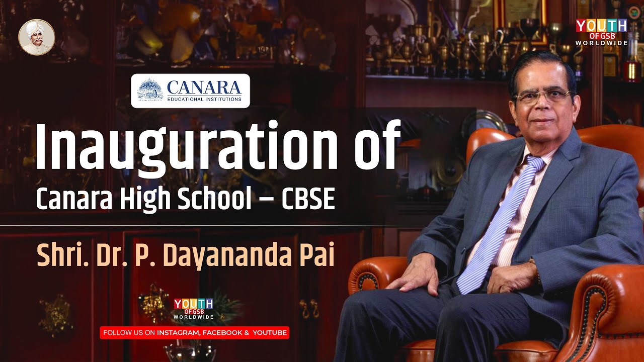 Shri. Dr. P. Dayananda Pai | Inauguration of Canara High School – CBSE