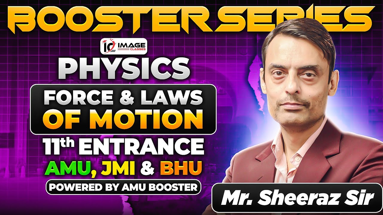 Force and Laws of Motion | Physics | 11th Science & Diploma | By Sheeraz Sir | Booster Series