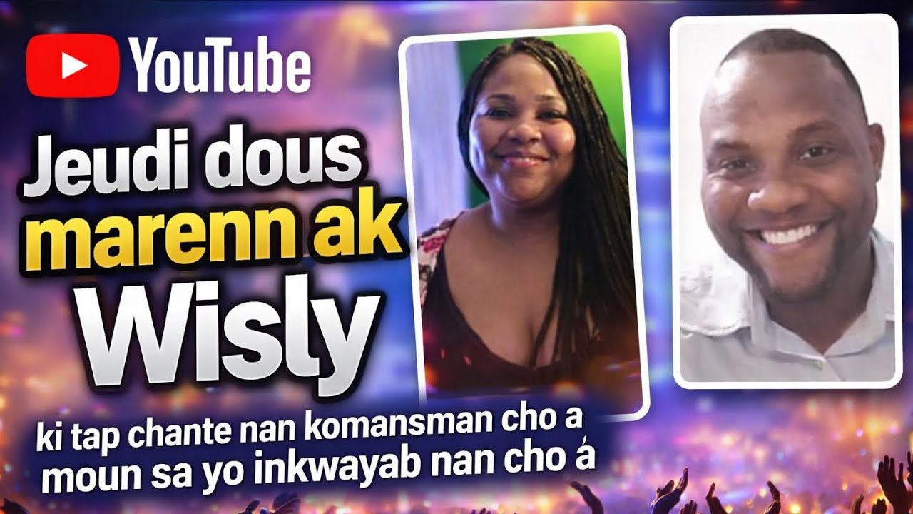 Jeudi dous marenn ak Wisly ki tap chante nan komansman cho a moun sa yo inkwayab nan cho a