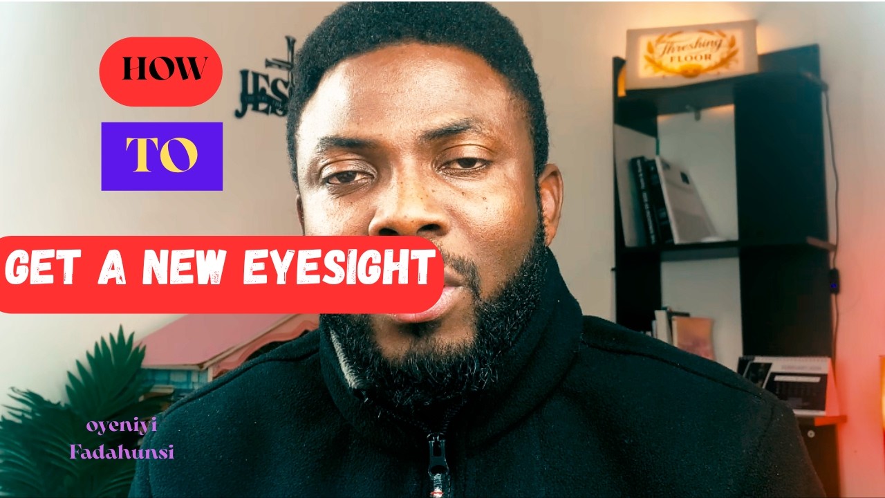 HOW TO RECEIVE NEW EYESIGHT