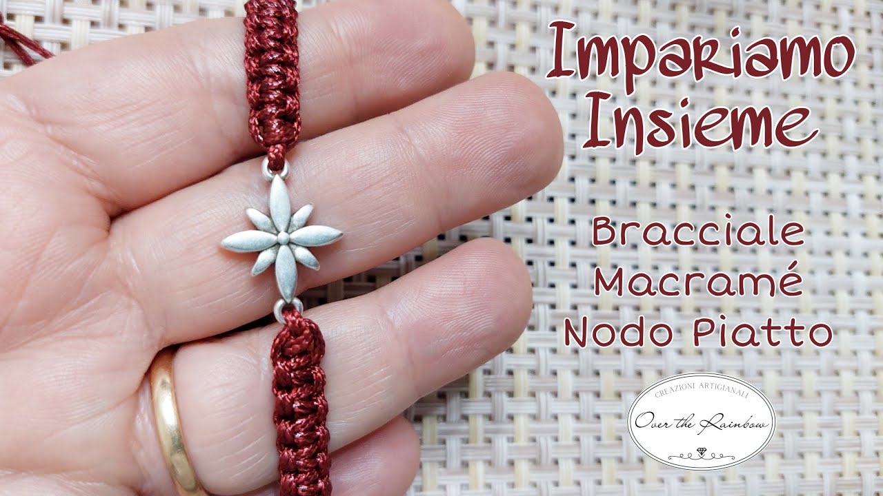 Impariamo Insieme come fare un Bracciale Macram&eacute; con Nodo Piatto
