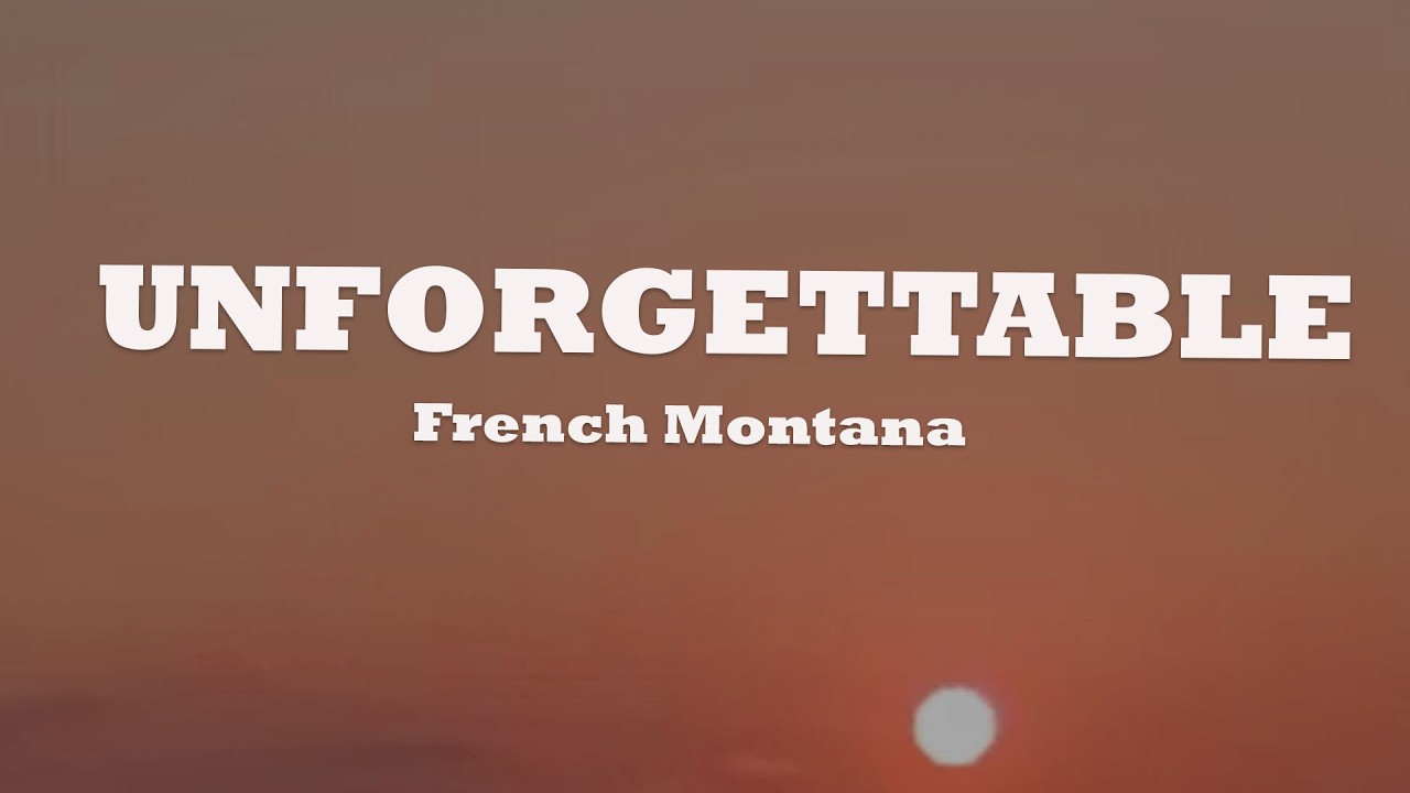 French Montana - Unforgettable (Lyrics) ft. Swae Lee