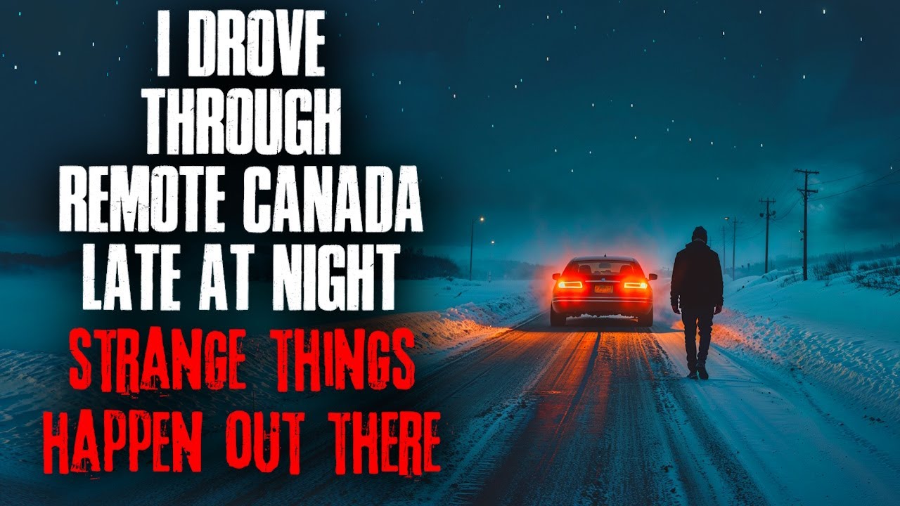 I Drove Through Remote Canada Late at Night. Strange Things Happen Out There.