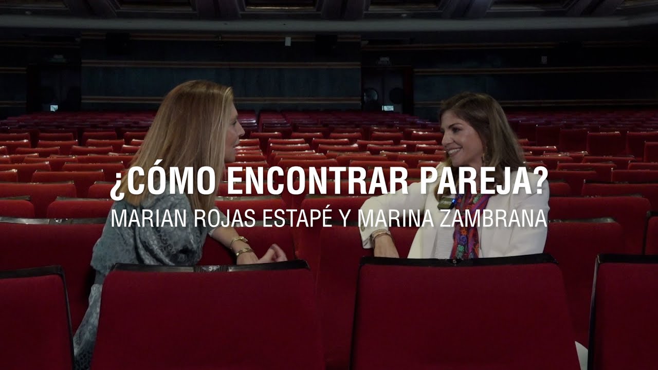 &iquest;C&oacute;mo encontrar pareja? | Marian Rojas Estap&eacute;