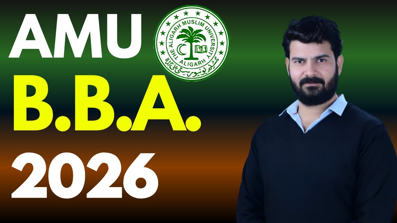 AMU BBA Entrance Exam 2026 | Syllabus, Pattern, Books, Cut Off, Fees, Hostel, Form Filling
