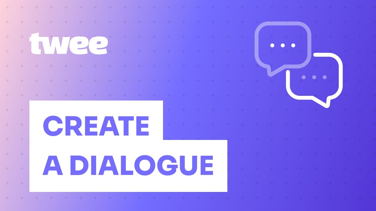 How to Create a Dialogue on Twee