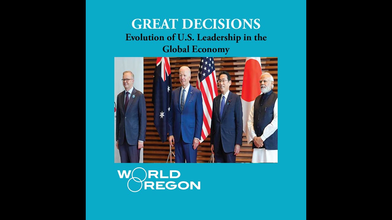 Great Decisions 2025: Evolution of U.S. Leadership in the Global Economy
