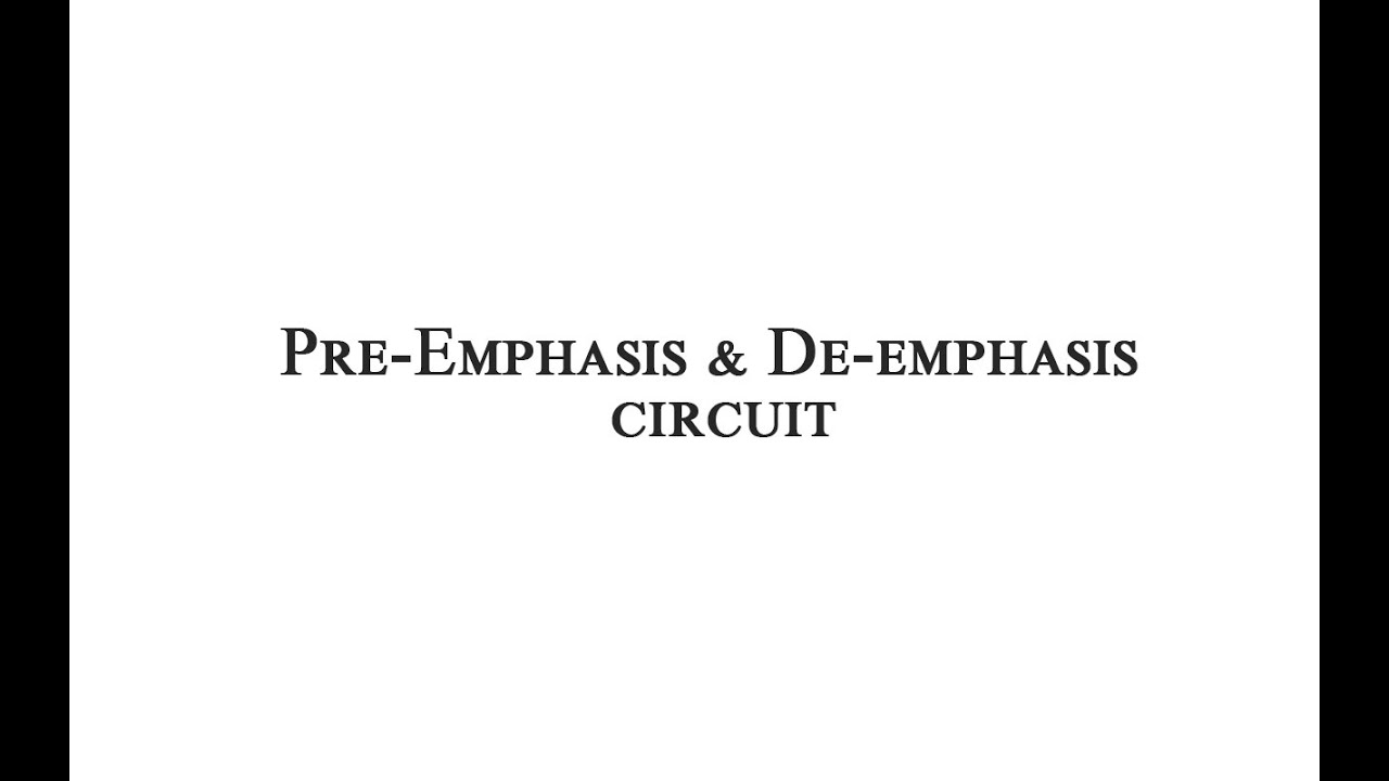 PRE EMPHASIS DEMPHASIS