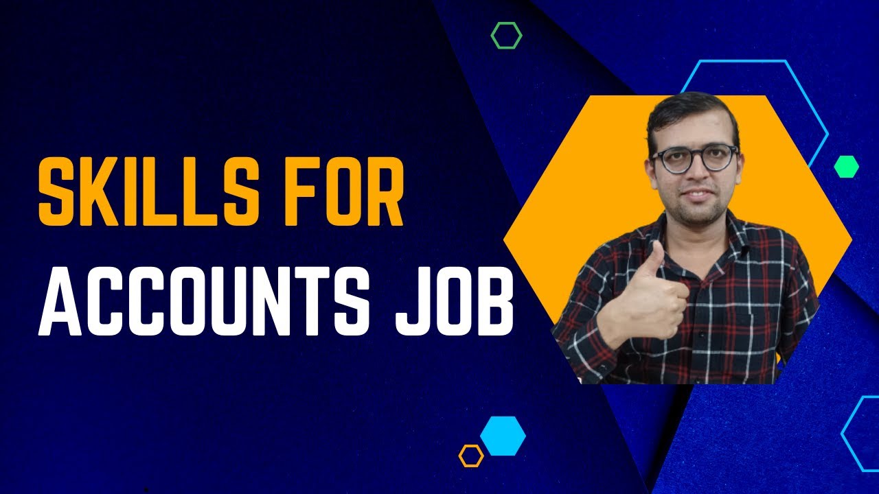 How To Make Better Career in Accounts -  Skills required for Better Accounts Job