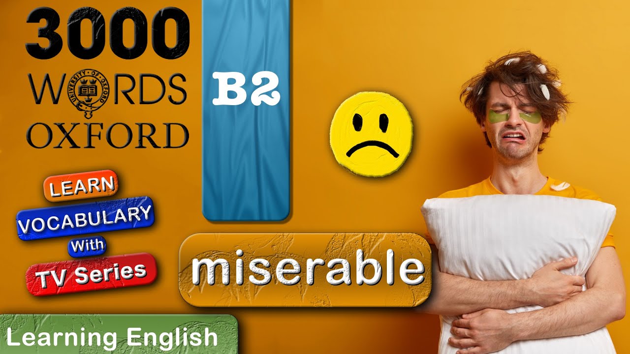 Learn English with TV Series : miserable ( pronunciation, meaning, examples ) With TV Series