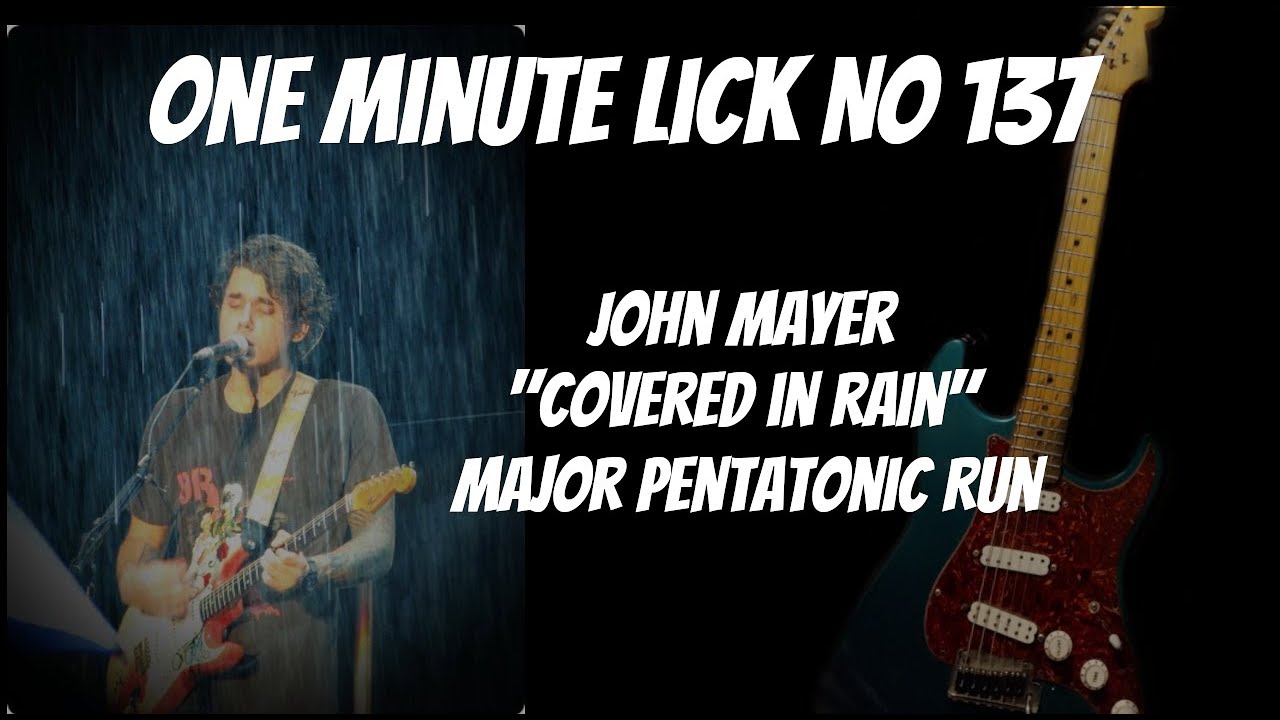 One Minute Lick No. 137 John Mayer "Covered In Rain" Major Pentatonic Guitar Lick