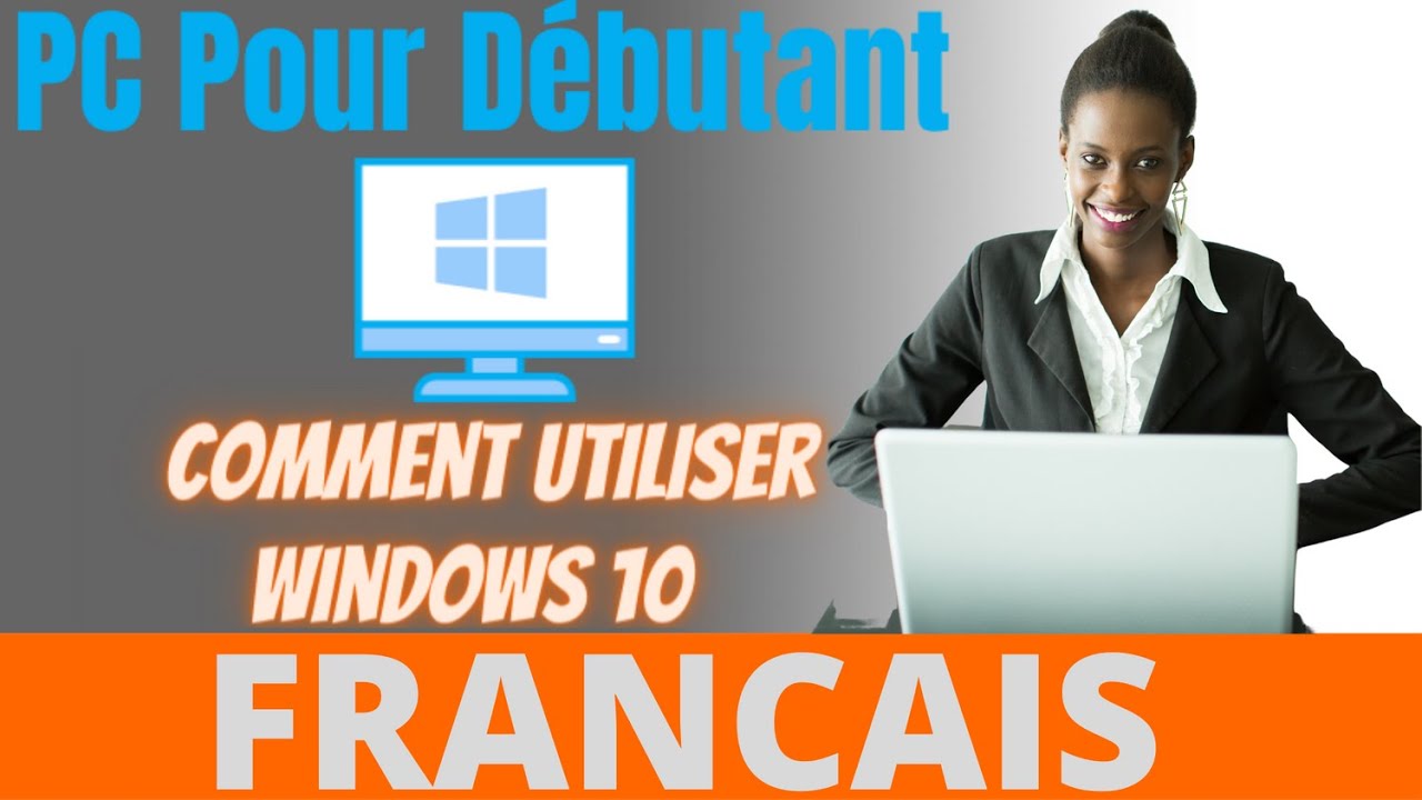 PC Pour Debutant: Utiliser Windows 10 - FRANCAIS