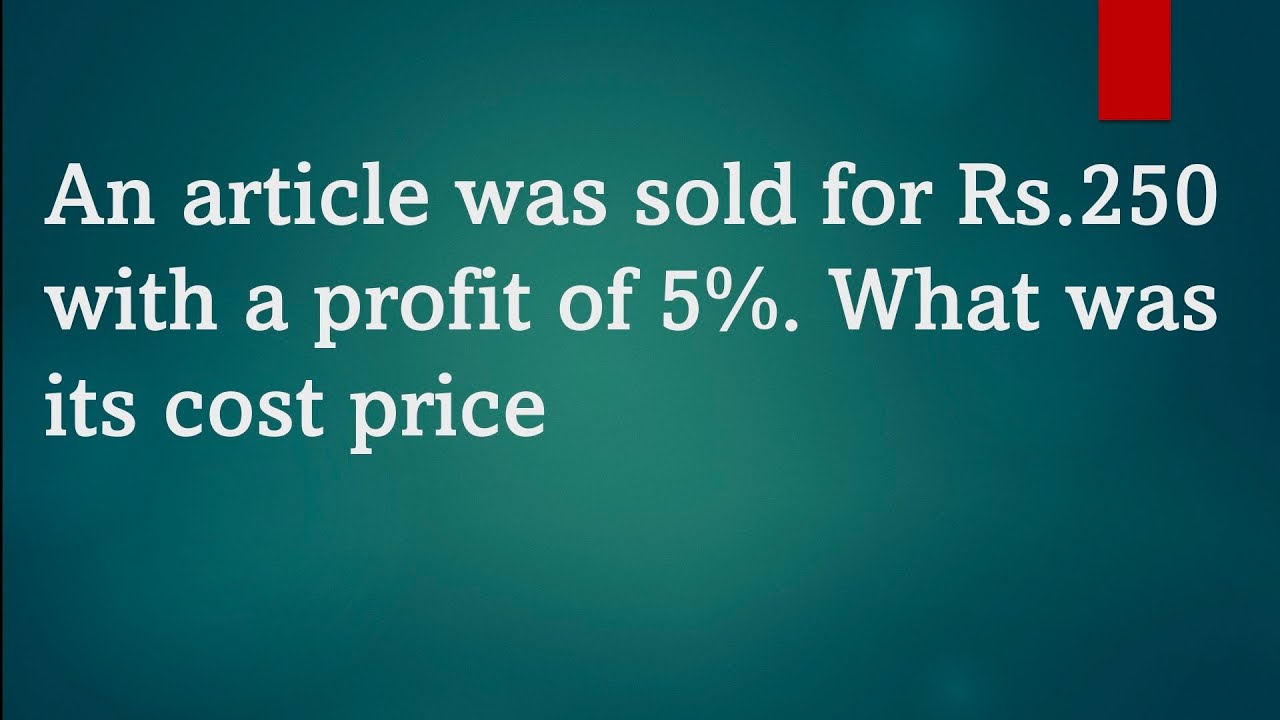 an article was sold for Rs.250 with profit of 5% what was its cost price || Its Study time ||
