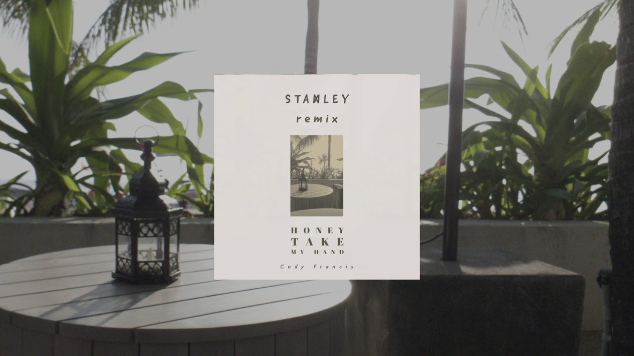 Honey Take My Hand (Tropical Remix) - Cody Francis | Kygo Style
