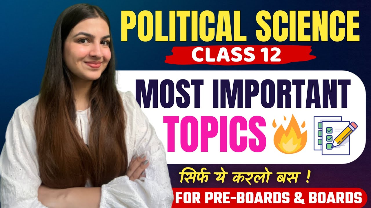 Class 12 Political Science Most Important Topics  for Pre-Boards & Boards | Past year Questions 🔥💯