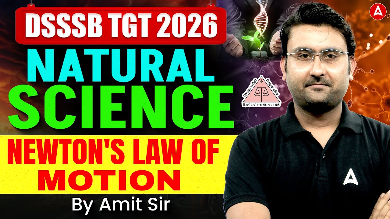 DSSSB TGT Natural Science Classes | DSSSB TGT Science Newton's Law Of Motion Questions By Amit Sir