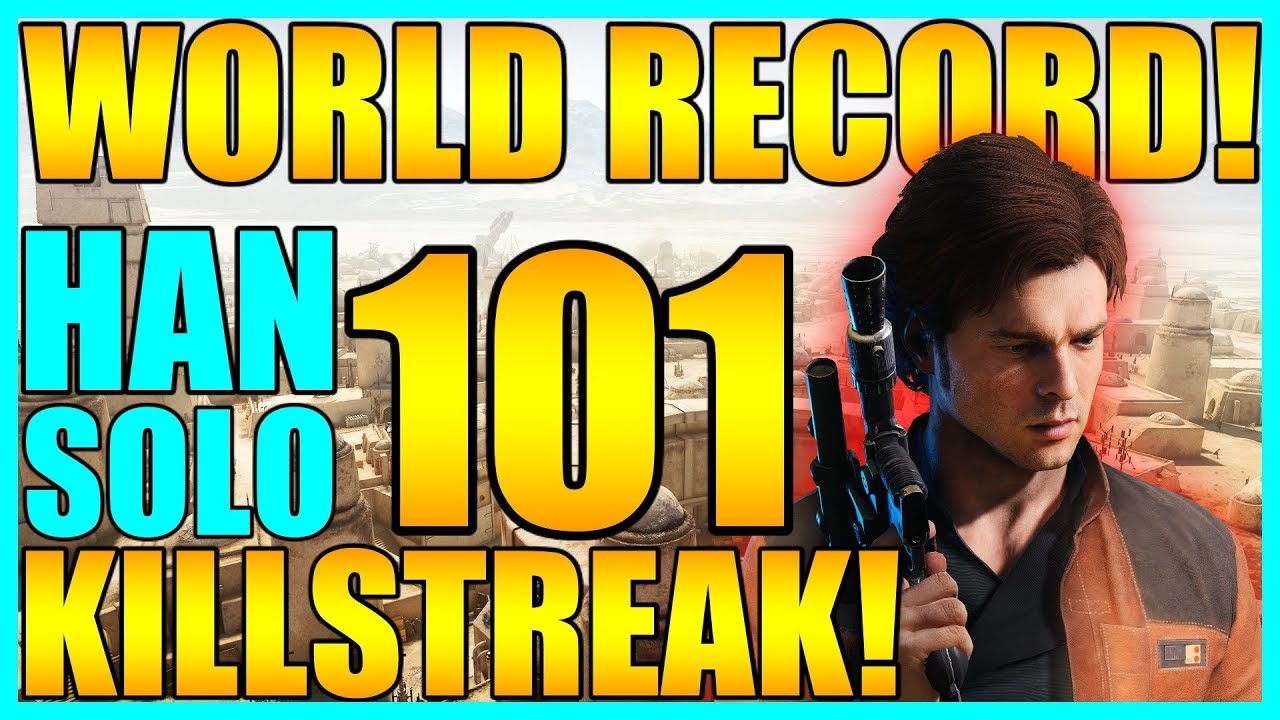 (Old World Record) 101 Han Solo Gameplay/Killstreak - Star Wars Battlefront 2