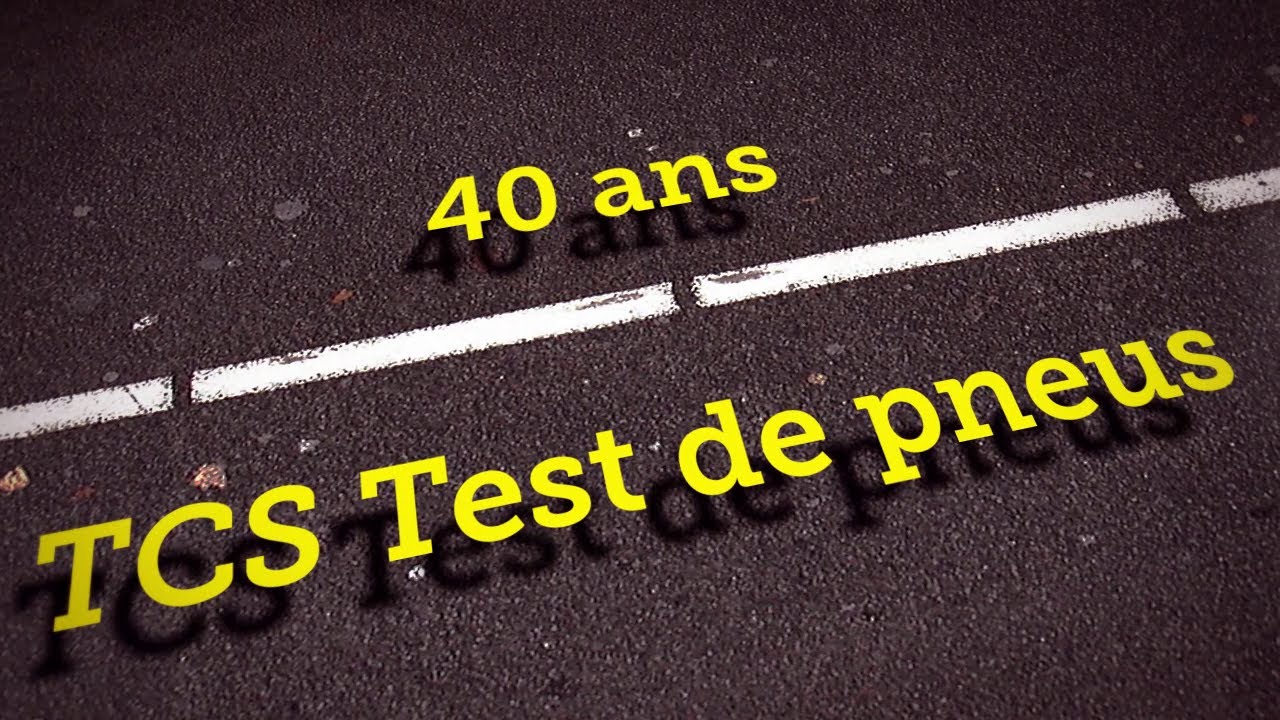 40 ans - TCS test de pneus