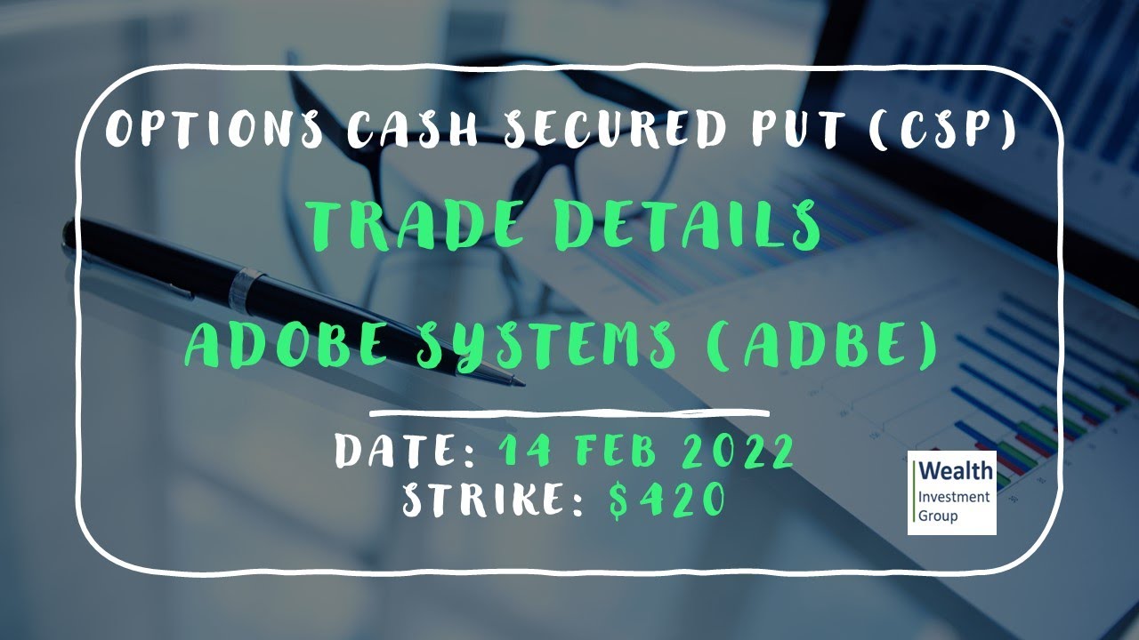 Cash Secured Put options Trade On ADOBE  (ADBE) Trade date is 14/2/2022