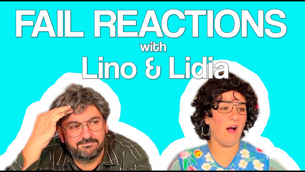 Fail Reactions with Lino and Lidia!