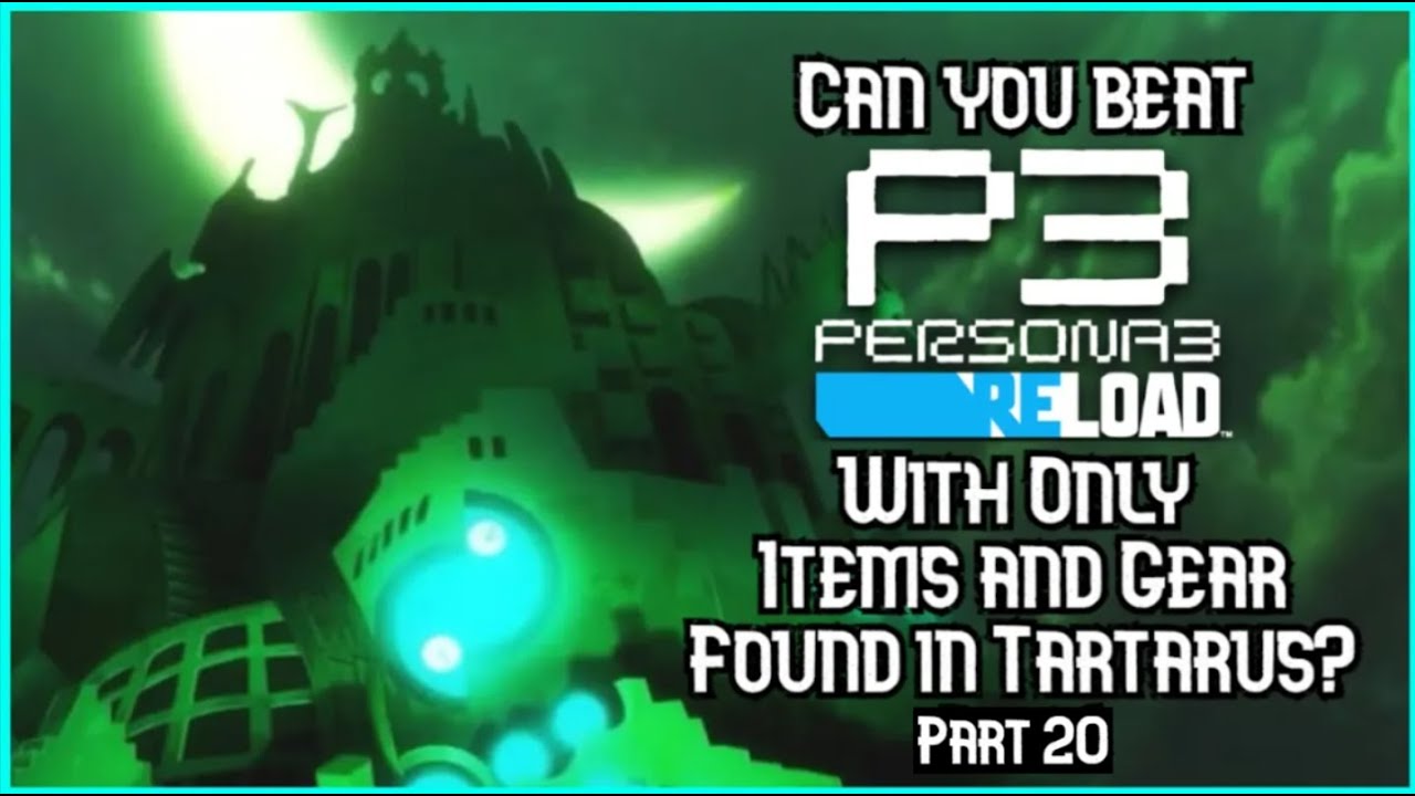 Can You Beat Persona 3 Reload With Only Tartarus Weapons and Items? (Part 20)