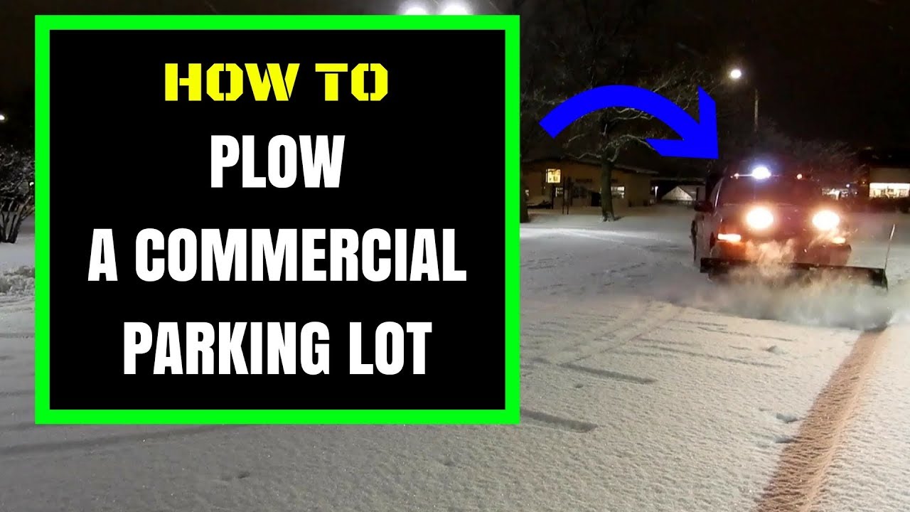 HOW TO PLOW A COMMERCIAL PARKING LOT | SNOW BUSINESS TIP!