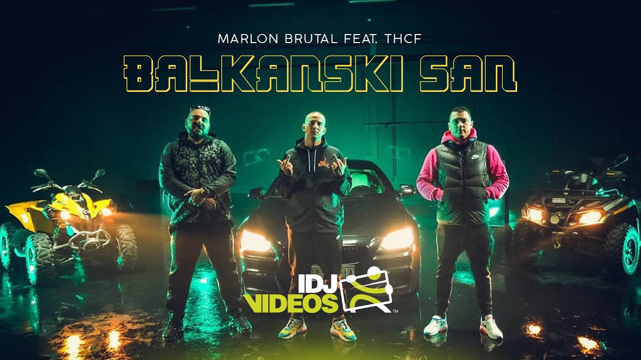 MARLON BRUTAL FEAT.  THCF - BALKANSKI SAN (OFFICIAL VIDEO)