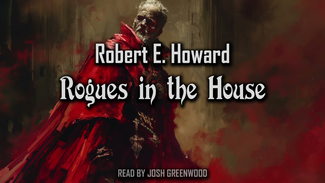 Rogues in the House by Robert E. Howard | Conan the Barbarian | Audiobook