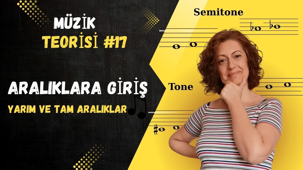 Müzik Teorisi #17 - Aralıklara Giriş (Yarım ve Tam Aralıklar)