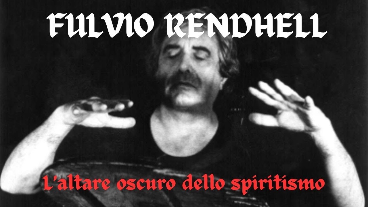 Spiritismo, FULVIO RENDHELL e il suo altare oscuro