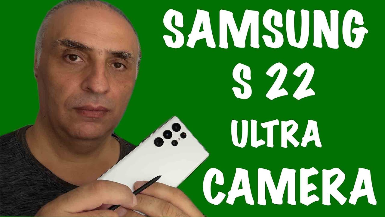 مراجعة كاملة لكاميرا هاتف S22 الترا A full review of samsung s 22 ultra camera