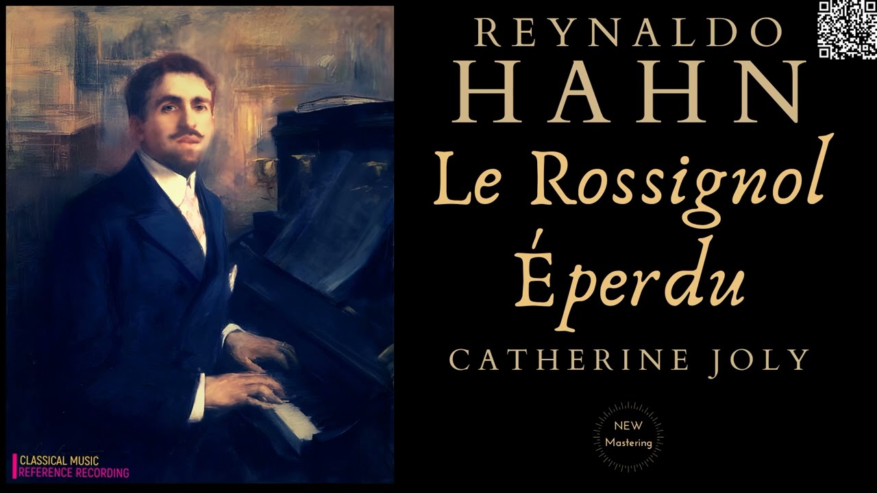 Reynaldo Hahn: Le Rossignol Éperdu / The Bewildered Nightingale (reference record.: Catherine Joly)