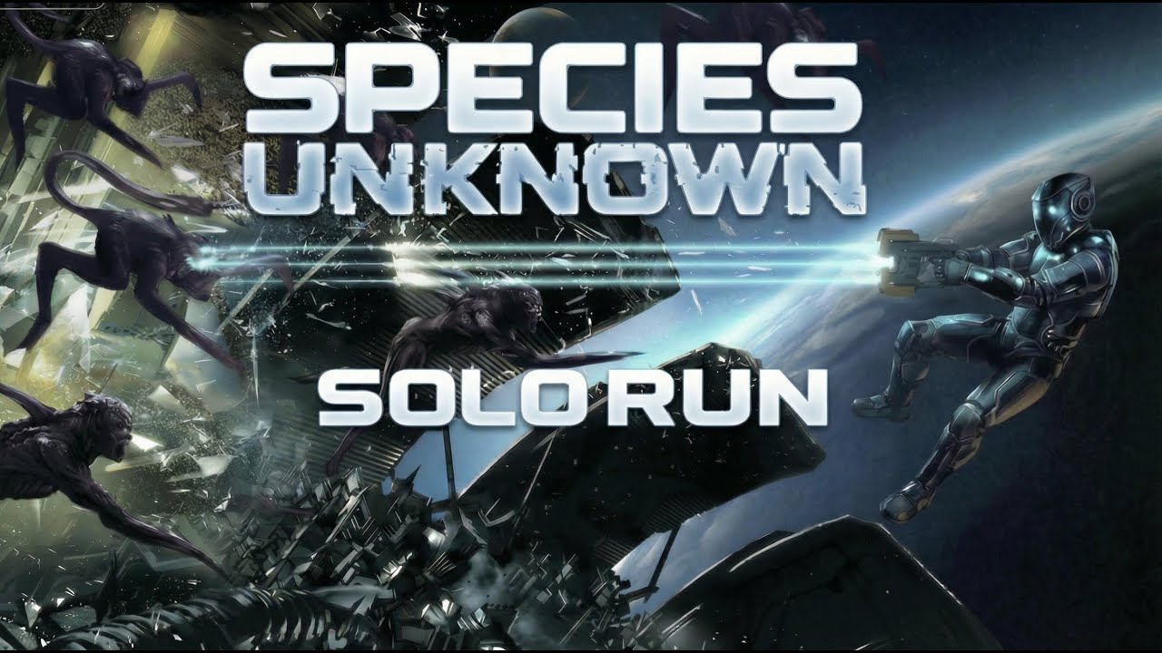 Species: Unknown - Solo Run