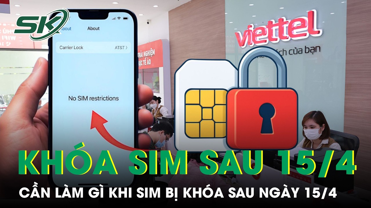 Để kh&ocirc;ng mất số vĩnh viễn, cần l&agrave;m g&igrave; khi SIM bị kh&oacute;a sau ng&agrave;y 15/4? | SKĐS
