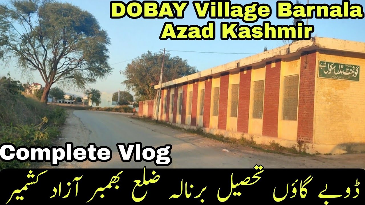 DOBAY Village Azad Kashmir | Dobay Gaoun Near Barnala Azad Kashmir | Tehsil Barnala Zila Bhimber AJK