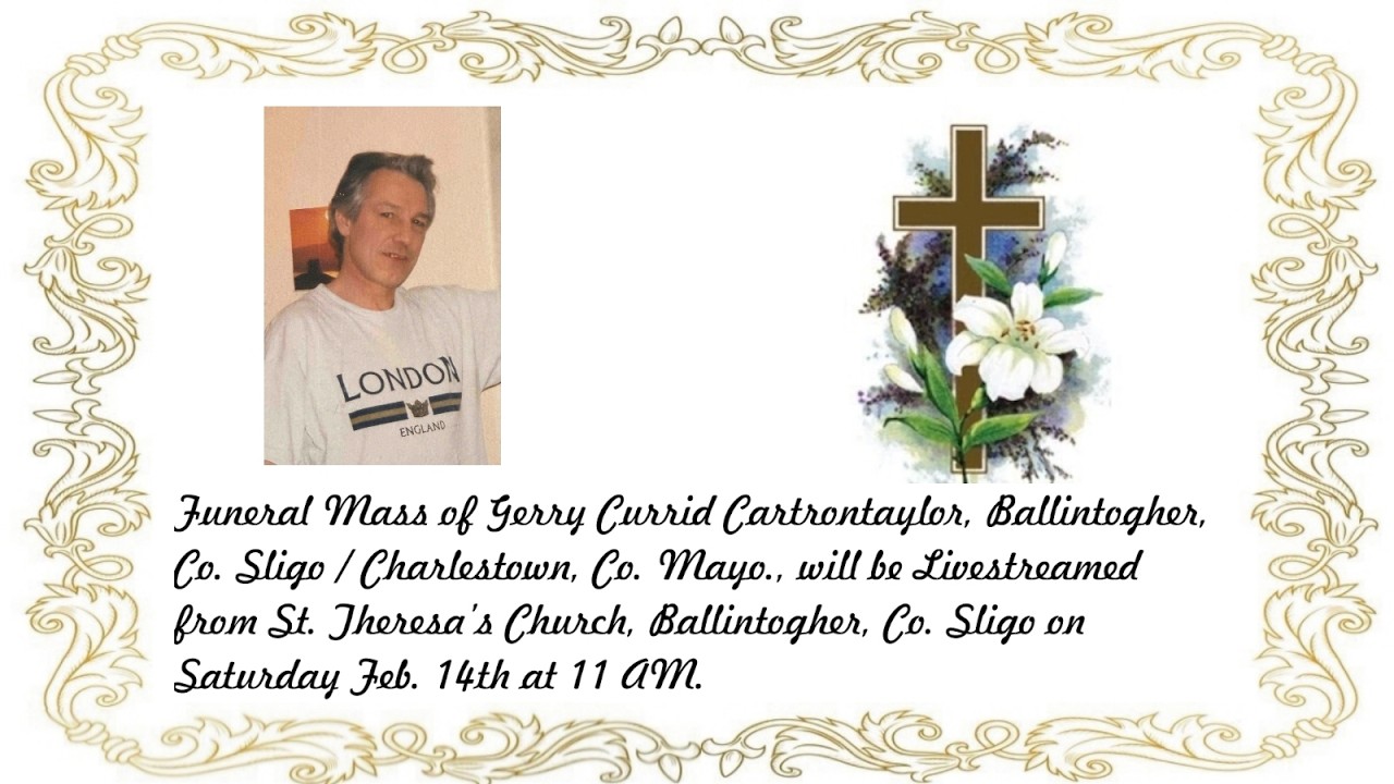 Funeral Mass of Gerry Currid R.I.P.