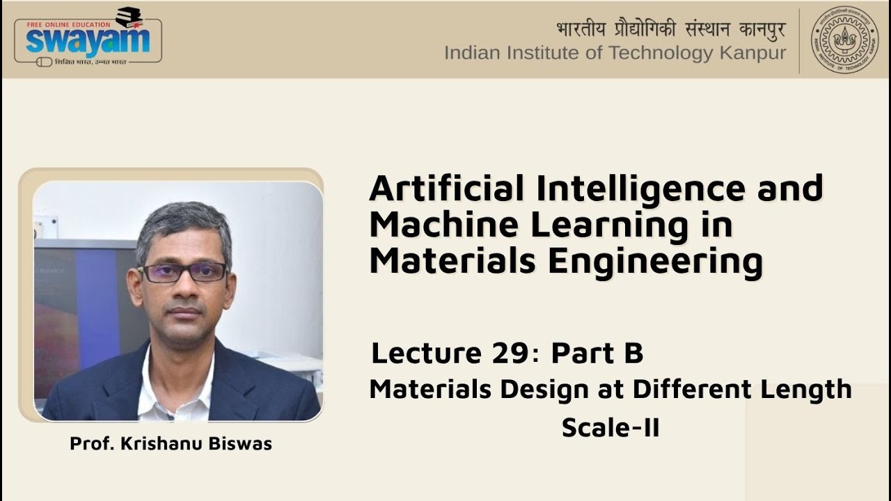 Lecture 29 : Part 02 - Materials Design at Different Length Scale-II