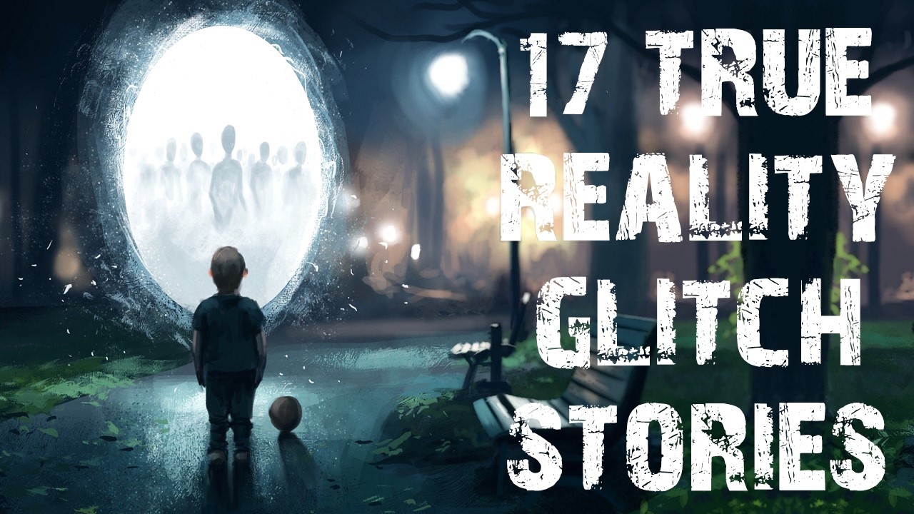 17 Real & Disturbing Glitch In The Matrix Scary Stories | Real Horror Stories To Fall Asleep To