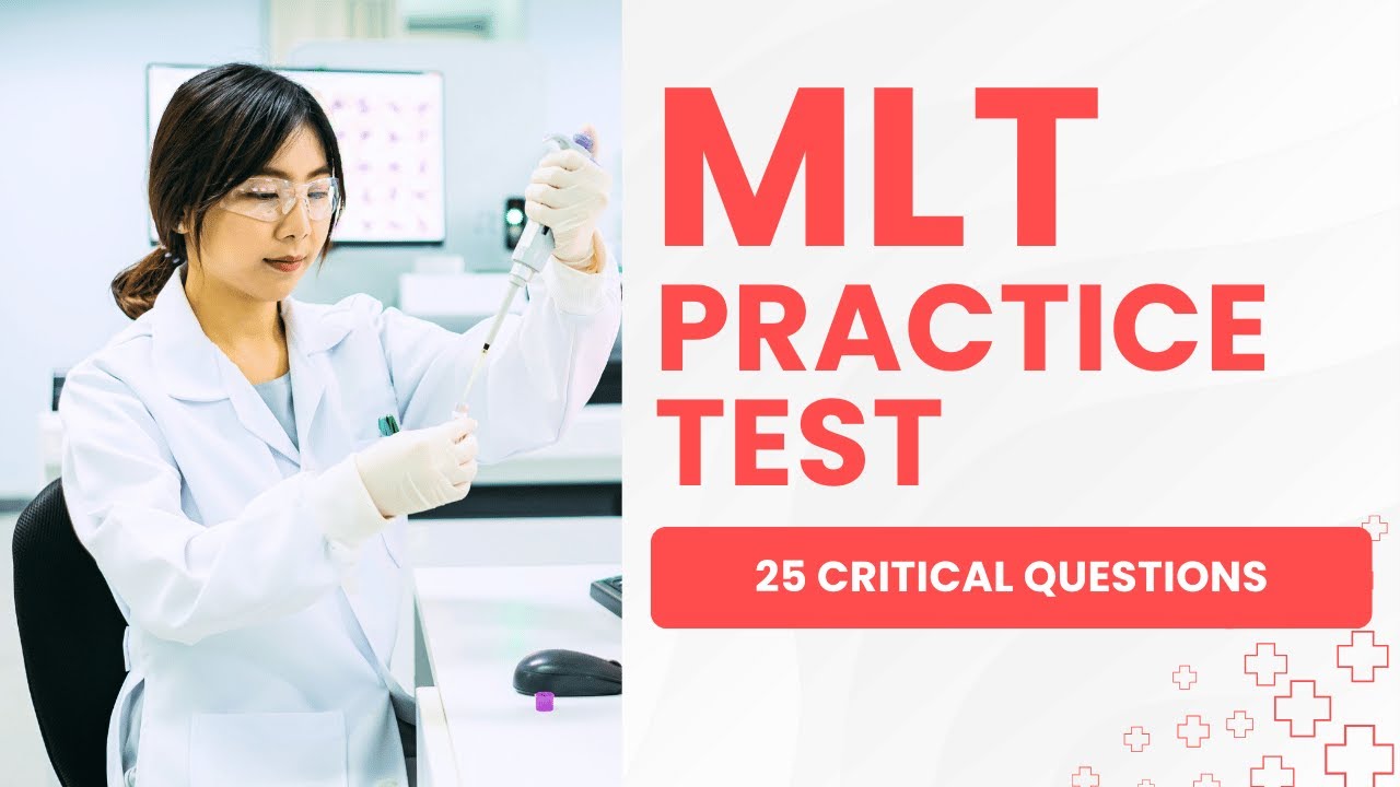 MLT Exam Study Guide   Medical Laboratory Technician Practice Test 25 Critical Questions