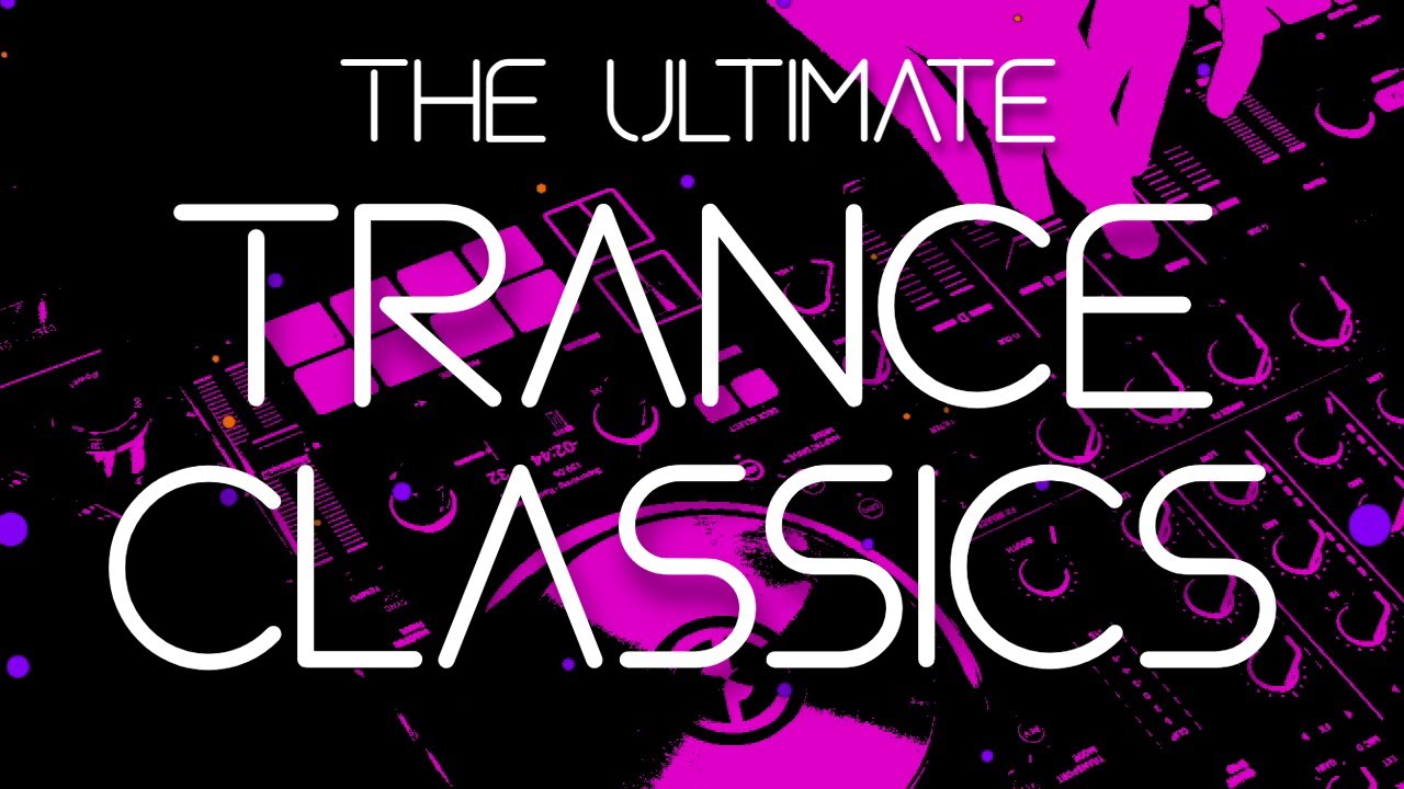90s & 2000s Trance Classics | The Ultimate Anthems Mix (3.5 Hours)