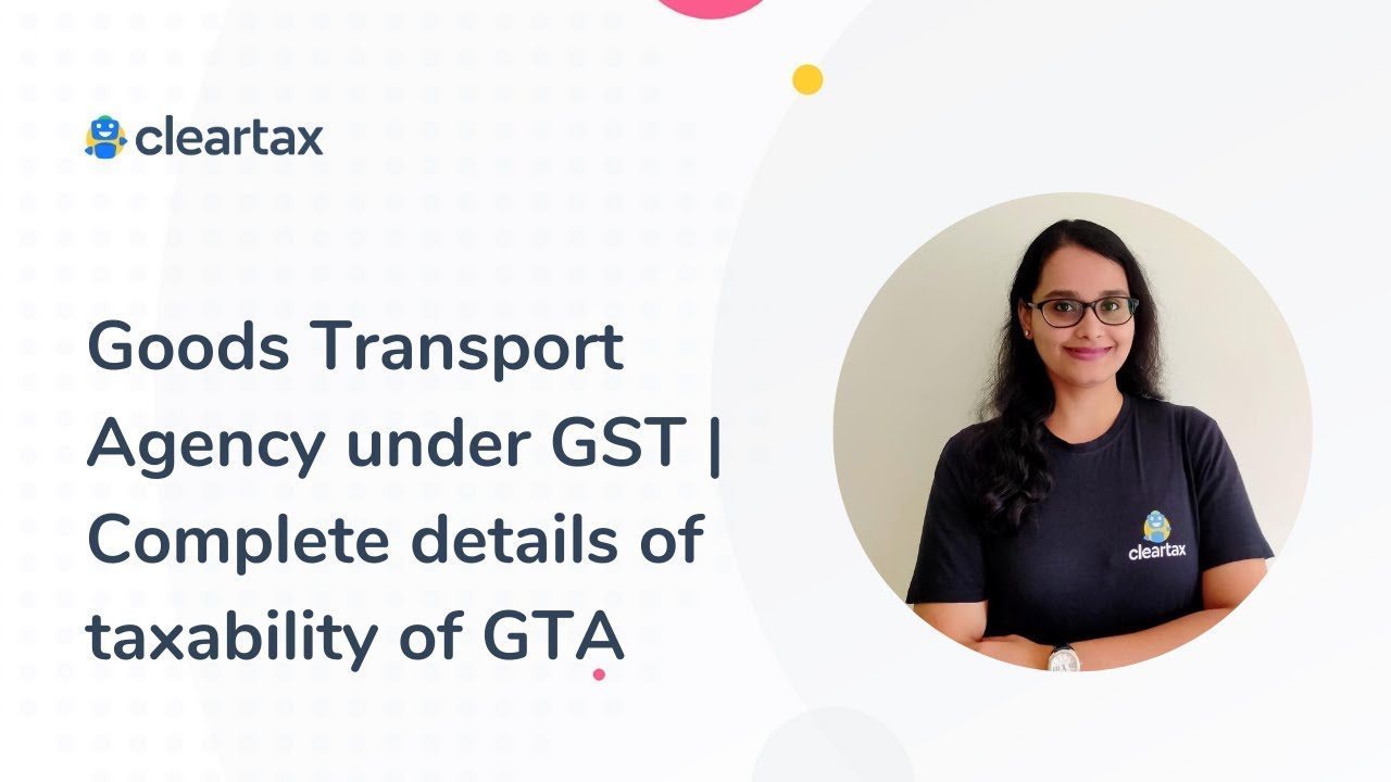 Goods Transport Agency under GST | What is GTA | Taxability | Exemptions | RCM for GTA | POS