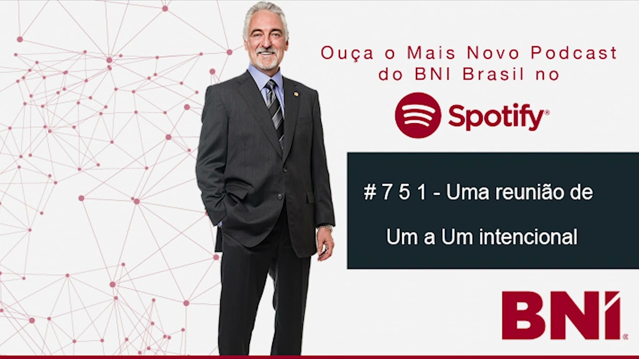Podcast BNI Episódio #751 - Uma Reunião Um a Um intencional