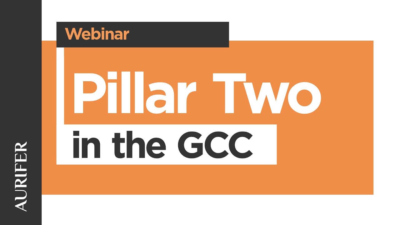 Tax Update Webinar: Pillar Two in the GCC