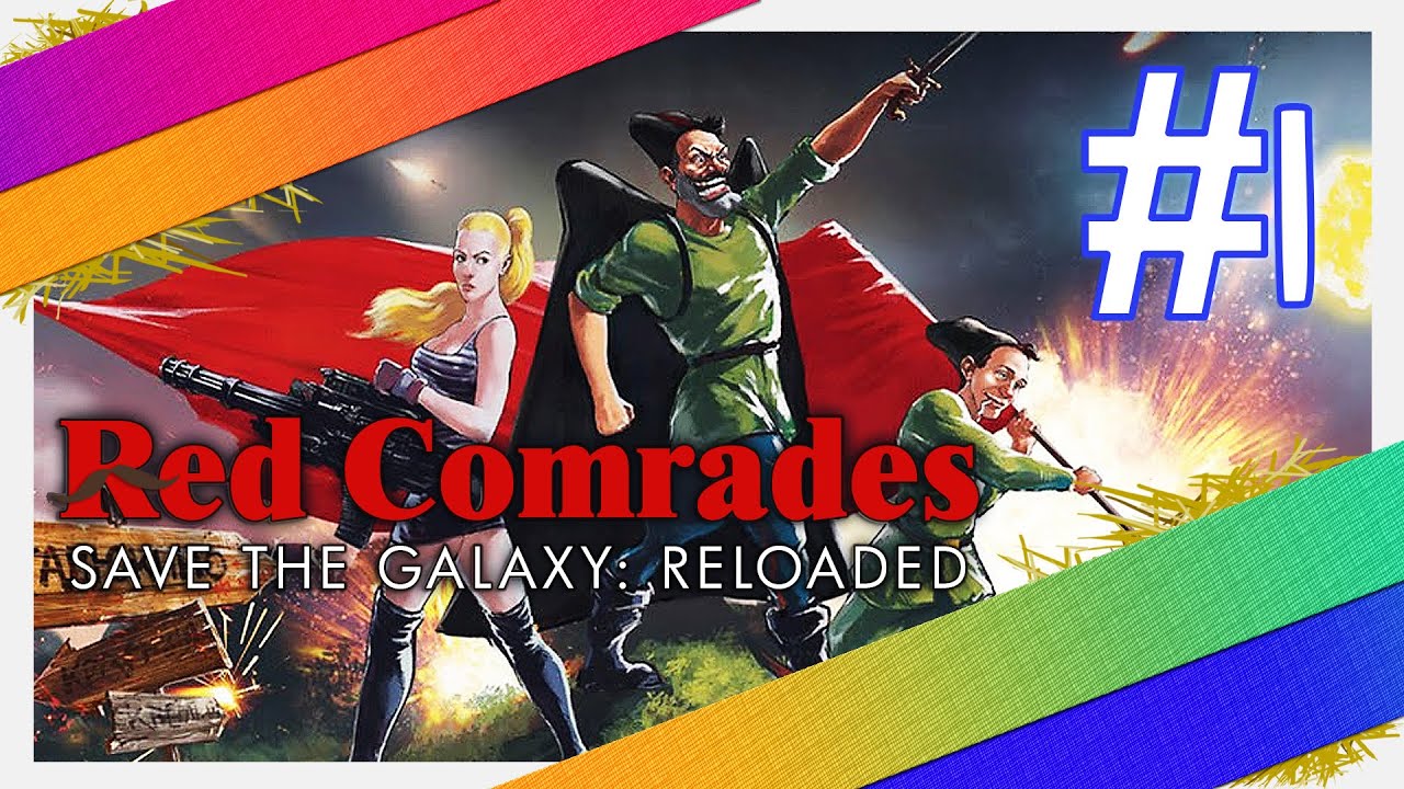 Red Comrades Save the Galaxy | Stream 1: Russian Blast from the Past